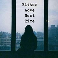 Bitter Love Next Time chat bot